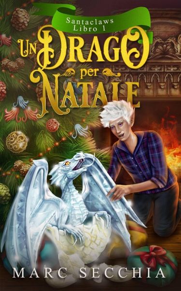 Un Drago per Natale (Santaclaws, #1) (eBook, ePUB)