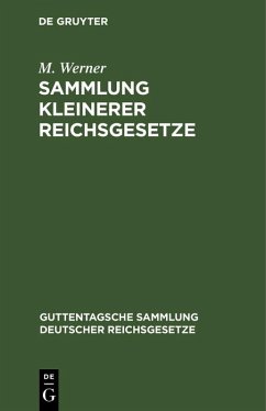 Sammlung kleinerer Reichsgesetze (eBook, PDF) - Werner, M.