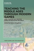 Teaching the Middle Ages through Modern Games (eBook, ePUB)
