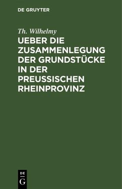Cover Ueber die Zusammenlegung der Grundstücke in der Preußischen Rheinprovinz (eBook, PDF)