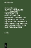 Guyton Morveau: Guyton Morveau's ... allgemeine theoretische und praktische Grundsätze über die sauren Salze oder Säuren zum Gebrauch für Chemisten, Aerzte, Apotheker, Künstler und Fabrikanten. Band 2 (eBook, PDF)