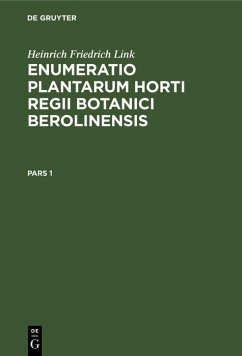 Heinrich Friedrich Link: Enumeratio Plantarum Horti Regii Botanici Berolinensis. Pars 1 (eBook, PDF) - Link, Heinrich Friedrich