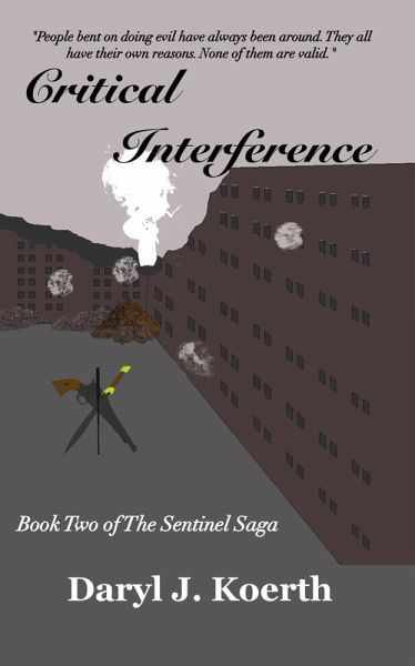 Critical Interference (The Sentinel Saga, #2) (eBook, ePUB) Critical Interference (The Sentinel Saga, #2) (eBook, ePUB)