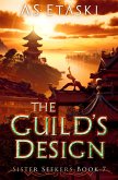 The Guild's Design (Sister Seekers, #7) (eBook, ePUB) The Guild's Design (Sister Seekers, #7) (eBook, ePUB)