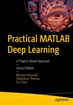Practical MATLAB Deep Learning (eBook, PDF) - Paluszek, Michael; Thomas, Stephanie; Ham, Eric