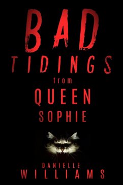 Bad Tidings from Queen Sophie (eBook, ePUB) - Williams, Danielle