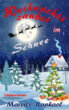 Weihnachtszauber im Schnee (eBook, ePUB) - Raphael, Mareile