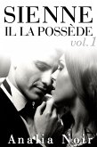 SIENNE: Il La Possède (Vol. 1) (eBook, ePUB)