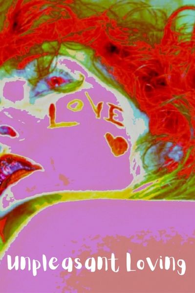 Unpleasant Loving (eBook, ePUB) Unpleasant Loving (eBook, ePUB)