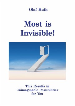 Most is Invisible! - Huth, Olaf