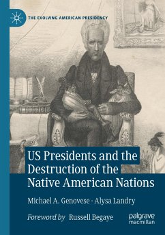 US Presidents and the Destruction of the Native American Nations - Genovese, Michael A.;Landry, Alysa