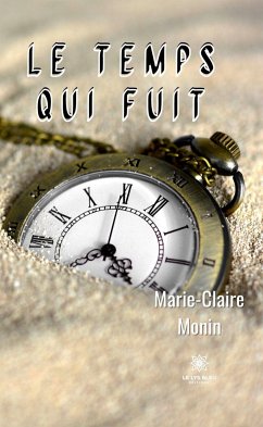 Le temps qui fuit (eBook, ePUB) - Monin, Marie-Claire