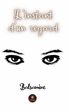 L’instant d’un regard (eBook, ePUB) - Balsamine