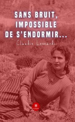 Sans bruit, impossible de s'endormir... (eBook, ePUB) - Leonardi, Claudio