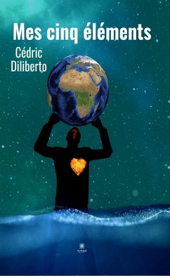 Mes cinq éléments (eBook, ePUB) - Diliberto, Cédric