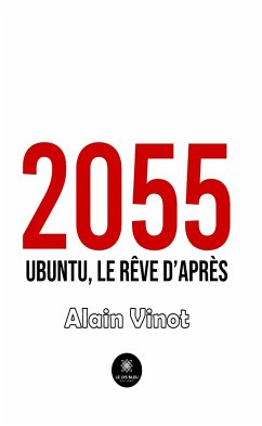 2055 - Ubuntu, le rêve d’après (eBook, ePUB) - Vinot, Alain