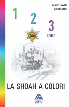 1,2,3, stella: La shoah a colori - Baumann, Alan David