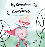My Grandma Is a Superhero My Grandma Is a Superhero