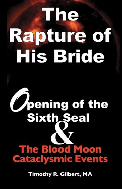 The Rapture of His Bride - Gilbert, Timothy R