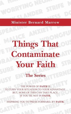 Things That Contaminate Your Faith - The Series - Marrow, Bernard