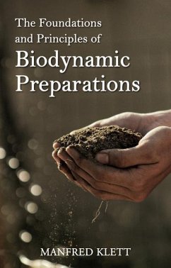 The Foundations and Principles of Biodynamic Preparations - Klett, Dr Manfred