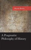 A Pragmatist Philosophy of History