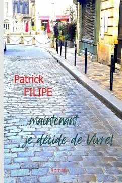 ... maintenant, je décide de Vivre! - Filipe, Patrick