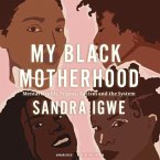 My Black Motherhood: Mental Health, Stigma, Racism, and the System