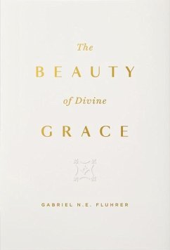 The Beauty of Divine Grace - Fluhrer, Gabriel N E