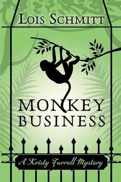 Monkey Business: A Kristy Farrell Mystery - Schmitt, Lois