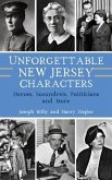 Unforgettable New Jersey Characters: Heroes, Scoundrels, Politicians and More
