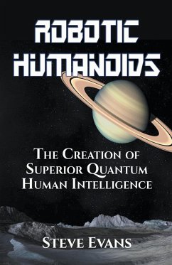 Robotic Humanoids. - Earle, Steve