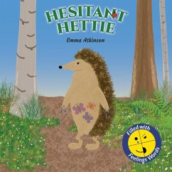 Hesitant Hettie - A Children's Book Full of Feelings - Atkinson, Emma