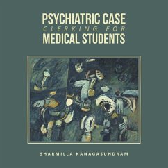 Psychiatric Case Clerking for Medical Students - Kanagasundram, Sharmilla