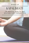 Effect of kapalbhati on mental health and respiratory parameters