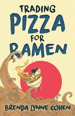 Trading Pizza for Ramen - Cohen, Brenda Lynne