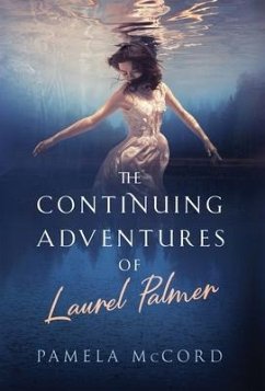 The Continuing Adventures of Laurel Palmer - McCord, Pamela