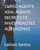 Curso Agente Asia: Agente Secreto de Investigações Alienígenas