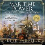 Maritime Power and the Struggle for Freedom: Naval Campaigns That Shaped the Modern World 1788-1851