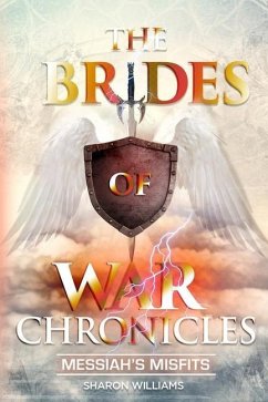 The Brides of War Chronicles: Messiah's Misfits - Williams, Sharon
