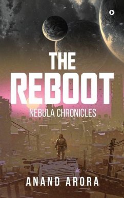 The Reboot: Nebula Chronicles - Anand Arora