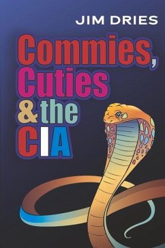 Commies, Cuties, and the CIA - Dries, Jim