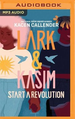 Lark and Kasim Start a Revolution - Callender, Kacen