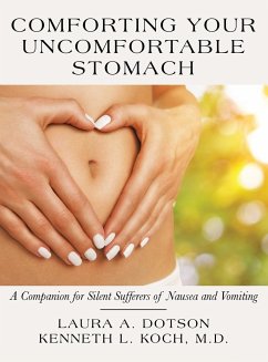 Comforting Your Uncomfortable Stomach - Dotson, Laura A.; Koch M. D., Kenneth L.