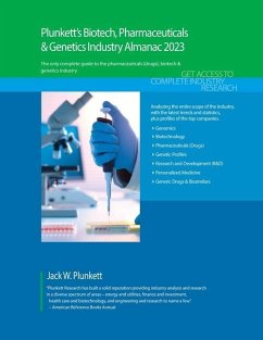 Plunkett's Biotech, Pharmaceuticals & Genetics Industry Almanac 2023: Biotech, Pharmaceuticals & Genetics Industry Market Research, Statistics, Trends - Plunkett, Jack W.