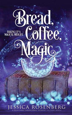 Bread, Coffee, Magic - Rosenberg, Jessica