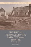 The Spiritual Vernacular of the Early Ottoman Frontier