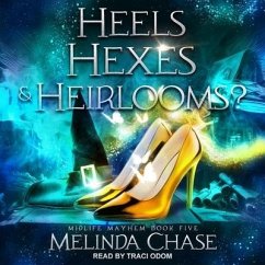 Heels, Hexes And...Heirlooms? - Chase, Melinda
