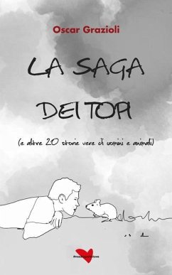 La saga dei topi: (e altre 20 storie vere di uomini e animali) - Grazioli, Oscar