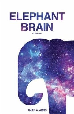 Elephant Brain: A Collection - Abro, Amar